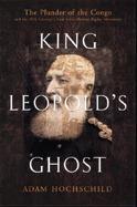 King Leopold's Ghost: A Story of Greed, Terror, and Heroism in Colonial Africa cover