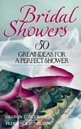 Bridal Showers: 50 Great Ideas for a Perfect Shower cover