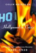 Hollywood in Crisis Cinema and American Society 1929-1939 cover