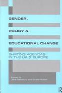 Gender, Policy and Educational Change Shifting Agendas in the Uk and Europe cover