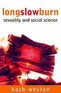 Long Slow Burn Sexuality and Social Science cover