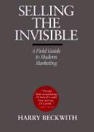 Selling the Invisible A Field Guide to Modern Marketing cover
