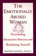 The Emotionally Abused Women Overcoming Destructive Patterns and Reclaiming Yourself cover