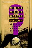 What Made Gertie Gallop?: Lessons from Project Failures cover