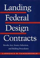 Landing Federal Design Contracts: Brooks Act, Source Selection, and Bidding Procedures cover