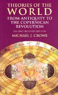 Theories of the World from Antiquity to the Copernican Revolution cover