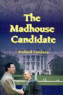 The Madhouse Candidate cover