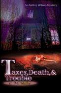 Taxes, Death, & Trouble An Audrey Wilson Mystery cover