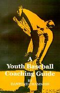 A Youth Baseball Coaching Guide cover