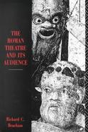 The Roman Theatre and Its Audience cover