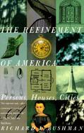 The Refinement of America Persons, Houses, Cities cover