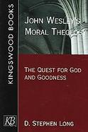 John Wesley's Moral Theology-- At The End Of Ethics cover