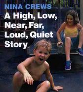 A High, Low, Near, Far, Loud, Quiet Story cover