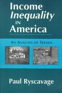 Income Inequality in America An Analysis of Trends cover