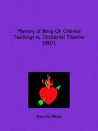 Mystery of Being or Oriental Teachings Vs. Occidental Theories, 1907 cover