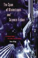 The Span of Mainstream and Science Fiction A Critical Study of a New Literary Genre cover