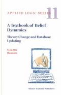 A Textbook of Belief Dynamics Theory Change and Database Updating cover