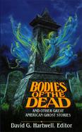 Bodies of the Dead: And Other Great American Ghost Stories cover