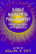 Early Analytic Philosophy Frege, Russell, Wittgenstein cover