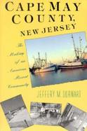 Cape May County, New Jersey The Making of an American Resort Community cover