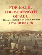 For Each, the Strength of All A History of Banking in the State of New York cover