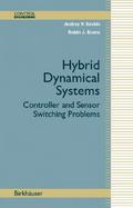 Hybrid Dynamical Systems Controller and Sensor Switching Problems cover