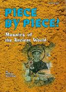 Piece by Piece! Mosaics of the Ancient World cover