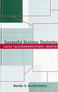 Successful Business Strategies Using Telecommunications Services cover