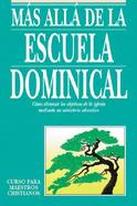 Mas Alla De LA Escuela Dominical/Beyond Sunday School cover