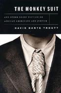 The Monkey Suit And Other Short Fiction on African Americans and Justice cover