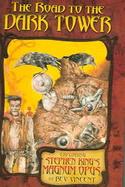 The Road to the Dark Tower Exploring Stephen King's Magnum Opus cover
