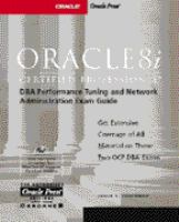 Oracle8i Certified Professional DBA Performance Tuning & Network Administration Exam Guide with CDROM cover