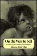 On the Way to Self Ego and Early Oedipal Development cover