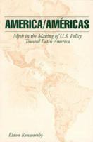 America/Americas: Myth in the Making of U.S. Policy Toward Latin America cover