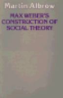 Max Weber's Construction of Social Theory cover