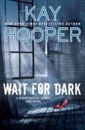 Wait for Dark : A Bishop/Special Crimes Unit Novel cover