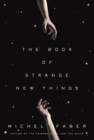 The Book of Strange New Things : A Novel cover