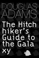 The Hitch Hiker's Guide to the Galaxy -- A Trilogy in Five Parts : The Hitch Hiker's Guide to the Galaxy; The Restaurant at the End of the Universe; L cover