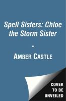 Spell Sisters : Chloe the Storm Sister cover