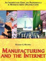 Manufacturing and the Internet: An Information Guide for Professionals in Manufacturing... cover