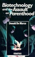 Biotechnology and the Assault on Parenthood cover