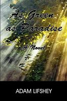As Green as Paradise : A Novel cover