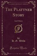 The Plattner Story : And Others (Classic Reprint) cover