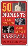 50 Moments That Defined Major League Baseball cover