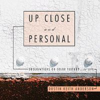 Up Close and Personal : Observations on Color Texture and Life cover