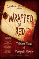 Wrapped in Red : Thirteen Tales of Vampiric Horror cover