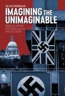 Imagining the Unimaginable : Speculative Fiction and the Holocaust cover