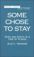 Some Chose to Stay Faith and Ethics in a Time of Plague cover