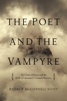 The Poet and the Vampyre : The Curse of Byron and the Birth of Literature's Greatest Monsters cover
