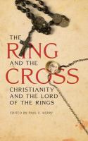 Ring and the Cross : Christianity in the Writings of J. R. R. Tolkien cover